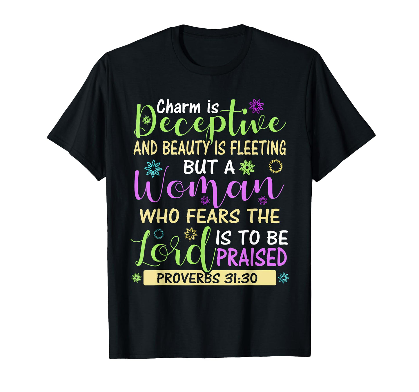 Charm Beauty Christian Living Scripture Proverbs 31:30 Bible T-Shirt