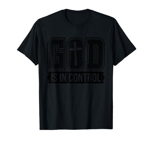 God is in Control Christian Faith - Bible Verse Religious T-Shirt