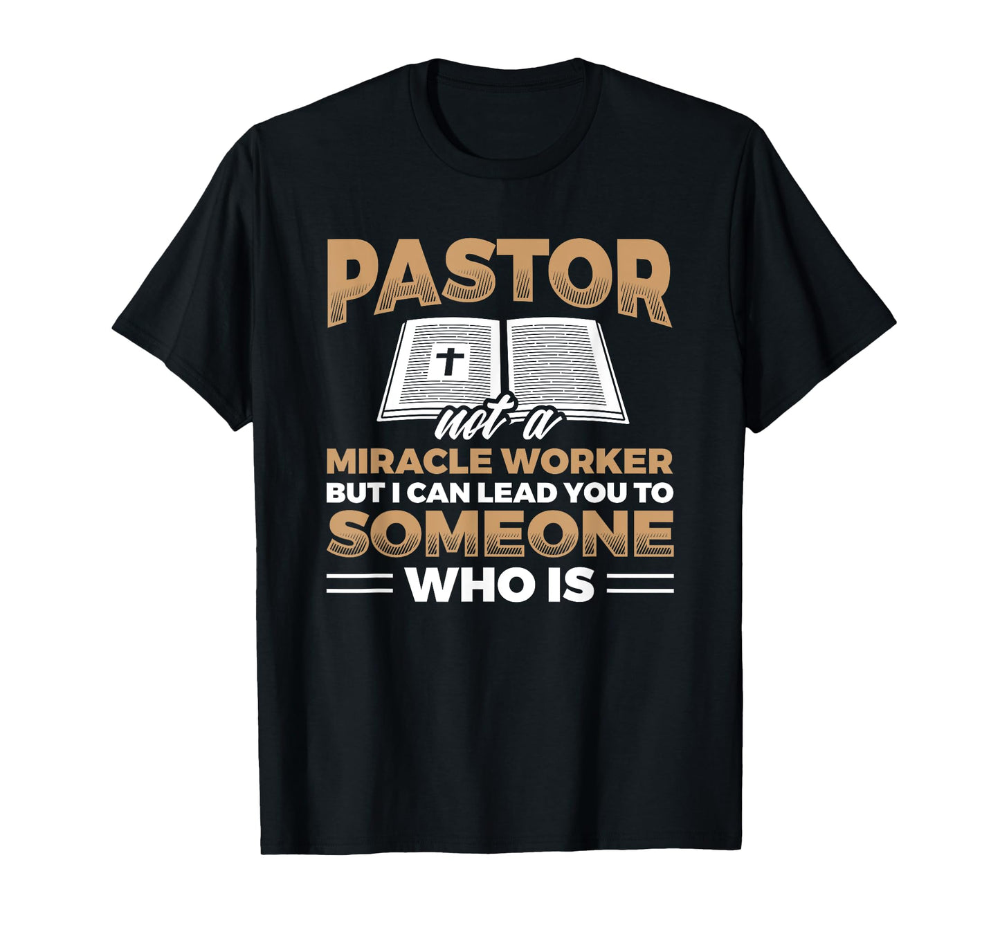 Pastor Not Miracle Worker Jesus Faith Christian T-Shirt
