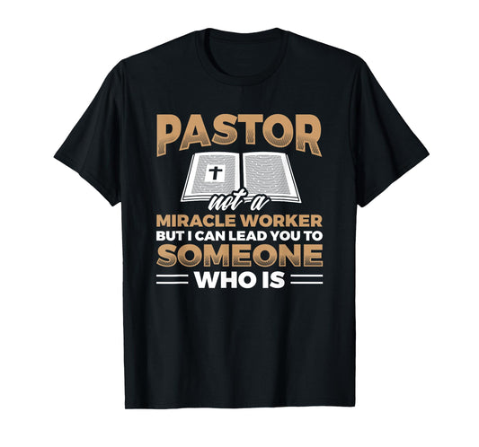 Pastor Not Miracle Worker Jesus Faith Christian T-Shirt