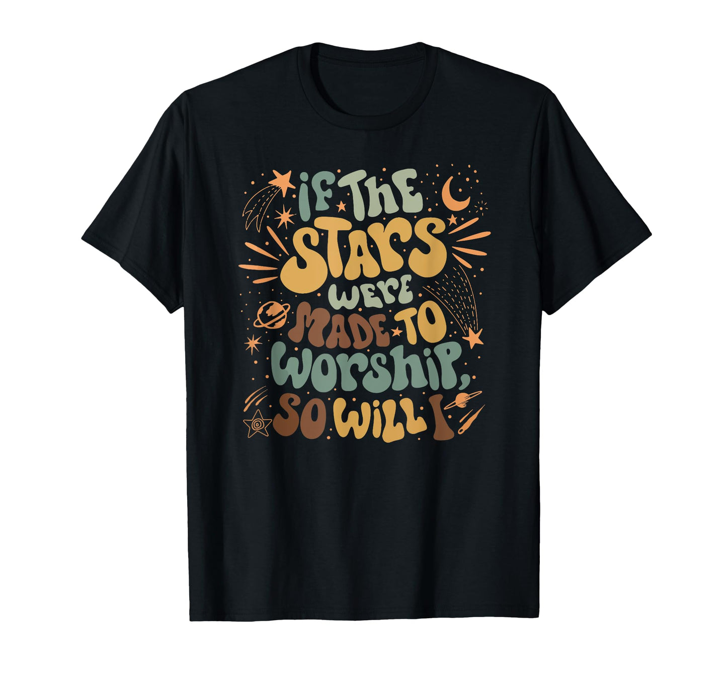 Funny Christian If The Stars Were Made To Worship Bible T-Shirt