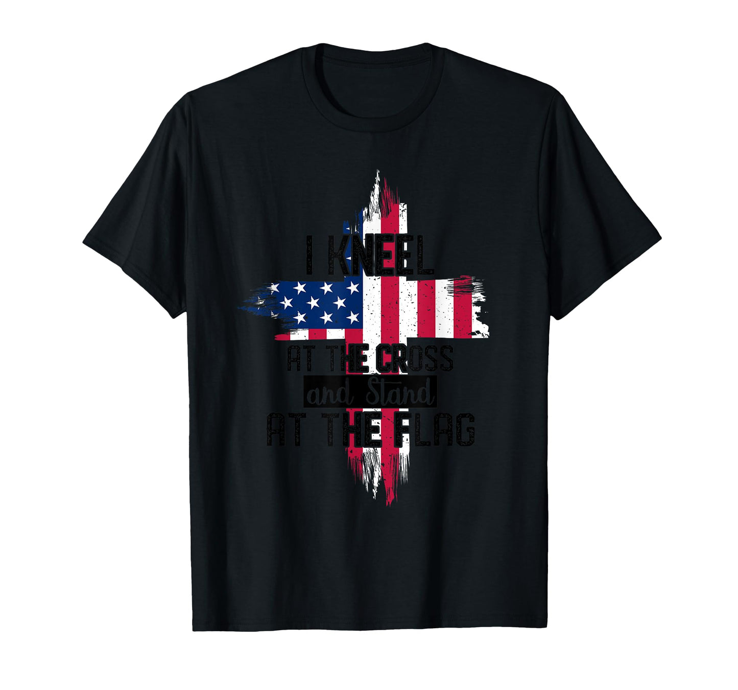 I Kneel at the Cross and Stand at the Flag Happy 4th Of July T-Shirt