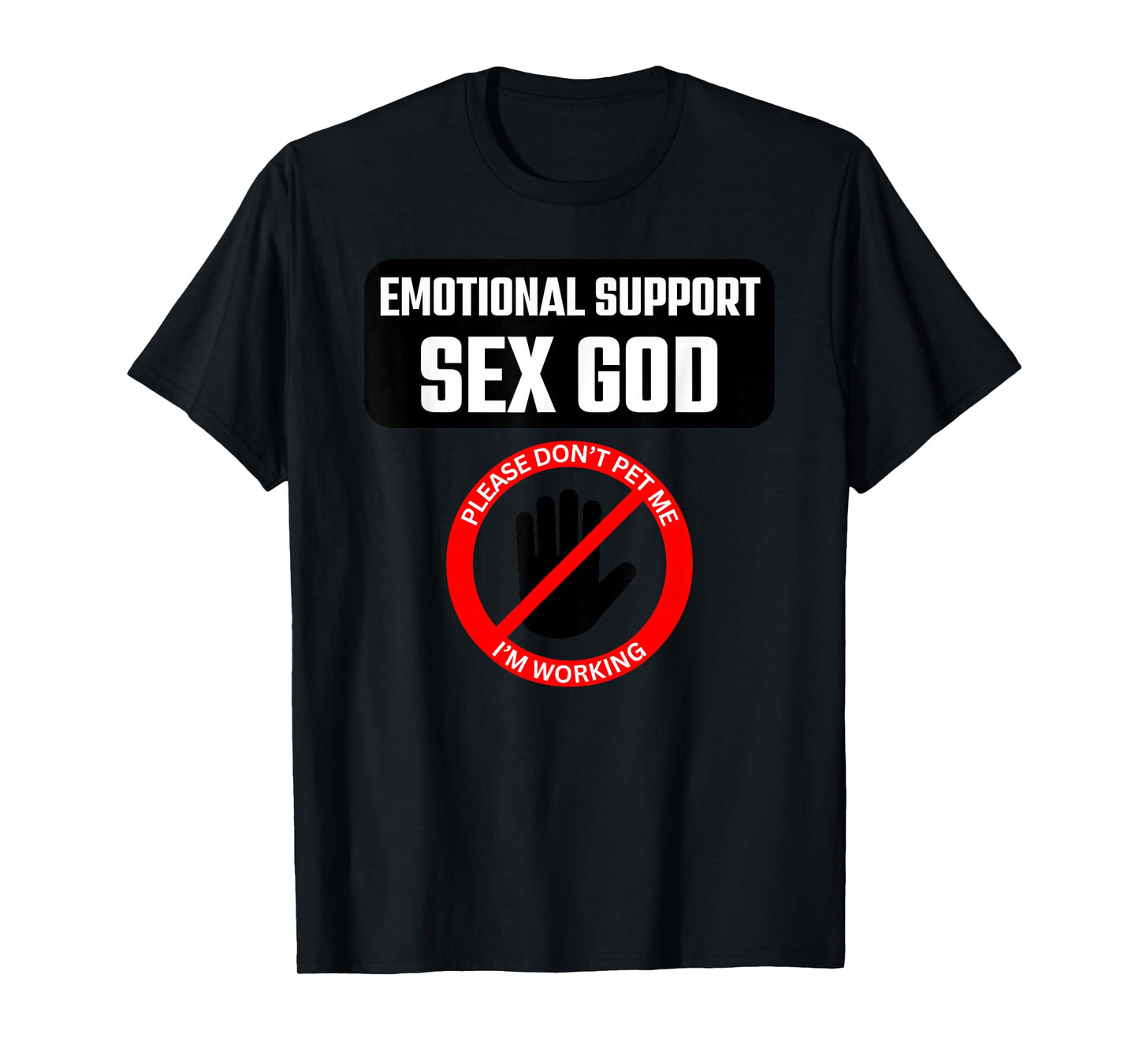 Funny Emotional Support Sex God - Do Not Touch T-Shirt
