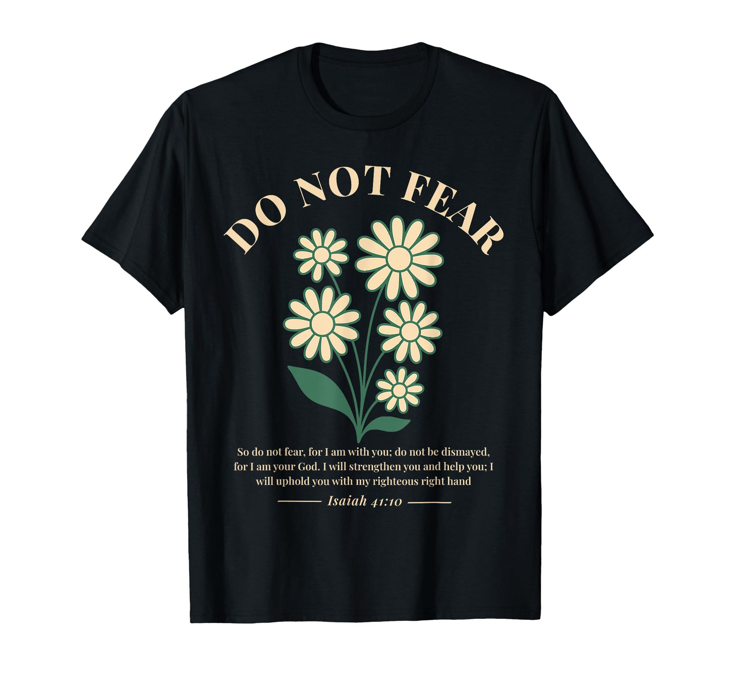 Do Not Fear Isaiah 41 10 Christian Bible Verse Boho Flower T-Shirt