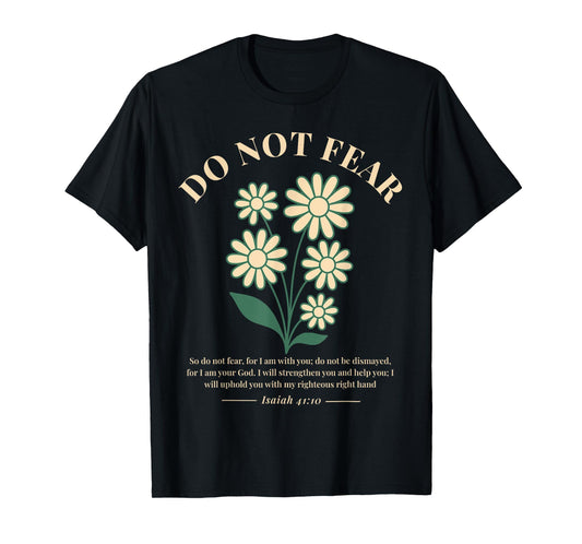 Do Not Fear Isaiah 41 10 Christian Bible Verse Boho Flower T-Shirt