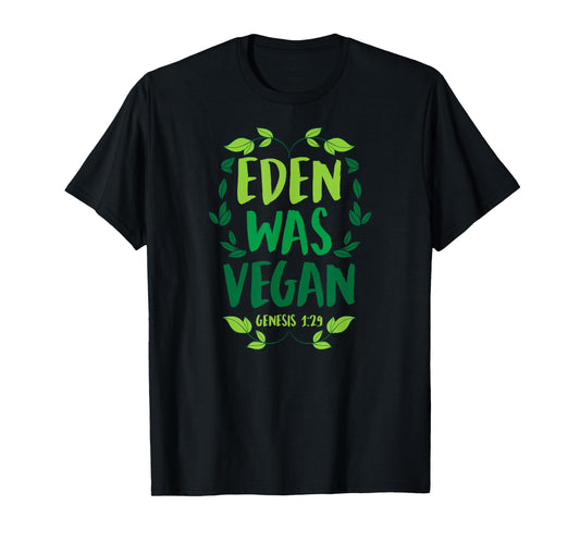 Eden Was Vegan Genesis 1-29 Christian Vegan Bible Verse T-Shirt