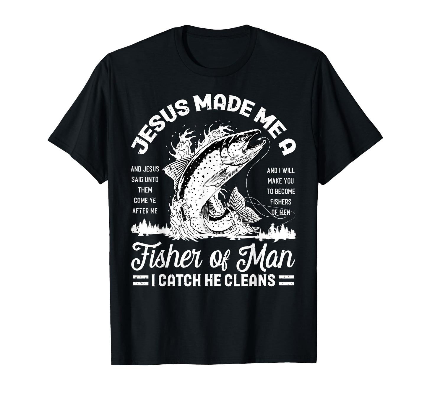 Christian Lovers Jesus Made Me A Fisherman Faith Fisherman T-Shirt