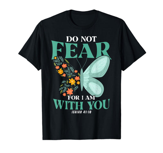 Christian Bible Verse Isaiah 41:10 Flower Butterfly T-Shirt