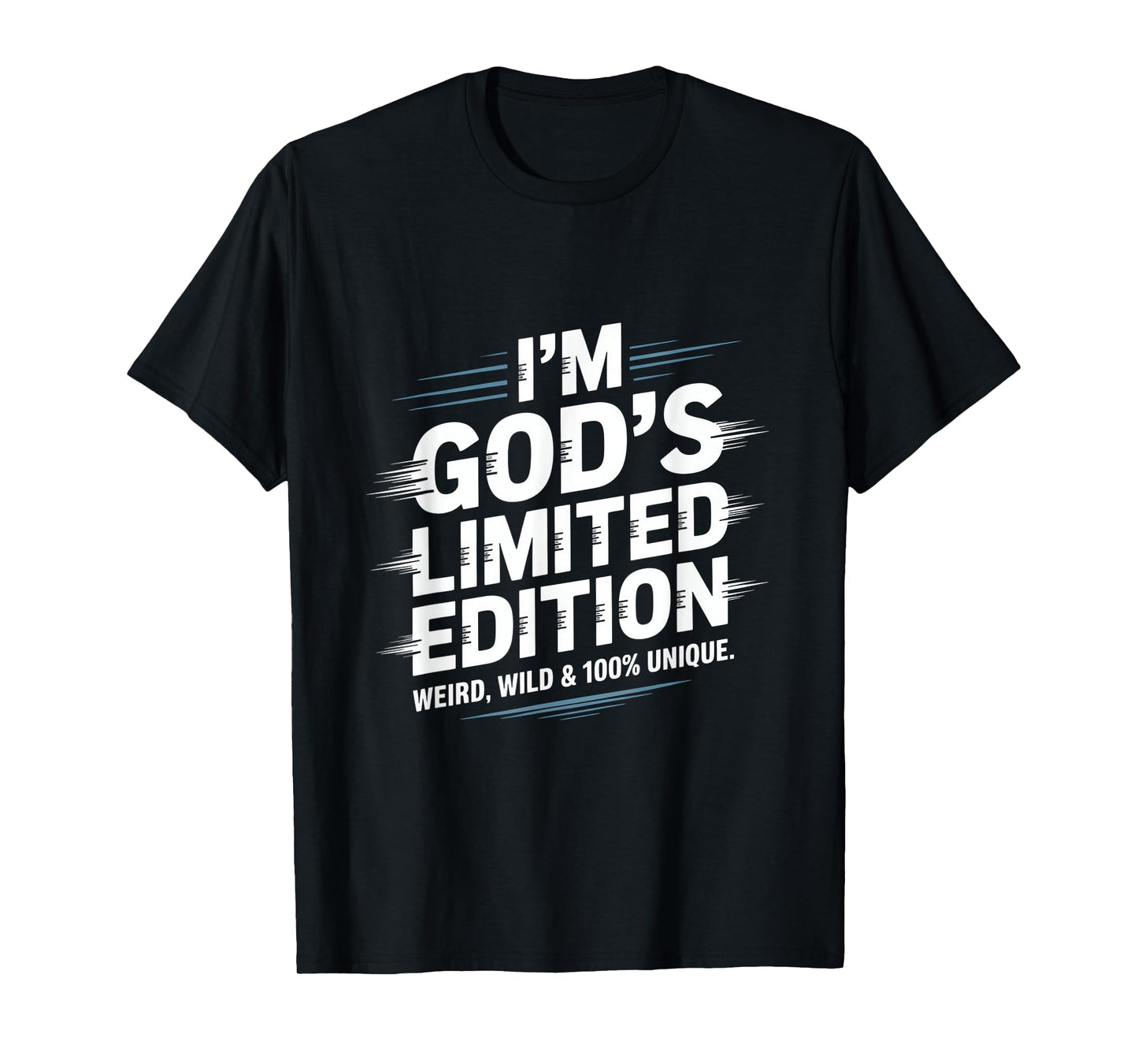 I'm God's Limited Edition Weird Wild Unique T-Shirt