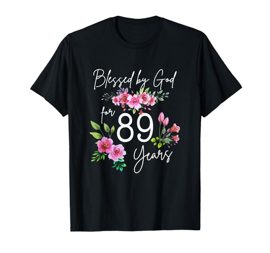 Blessed By God For 89 Years Rose Flower Happy 89th Birthday T-Shirt