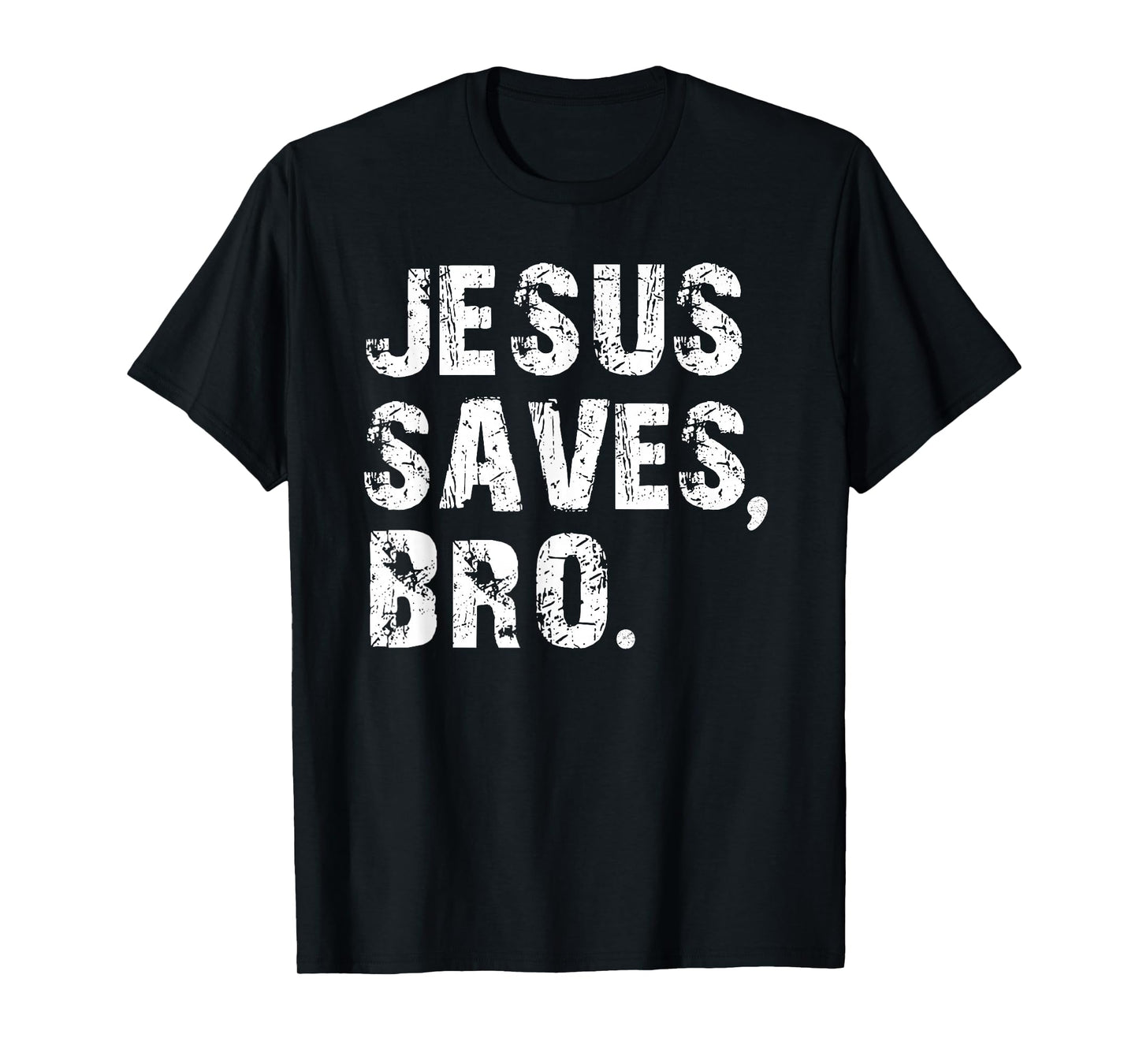 Jesus Christ Saves Bro Funny Christians T-Shirt