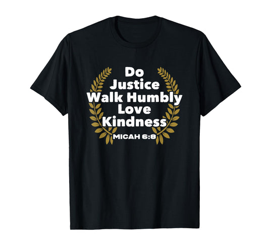 Bible Verse Do Justice Walk Humbly Love Kindness God T-Shirt