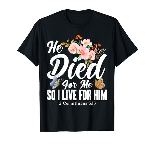 Christian Bible Verse 2 Corinthians 5:15 Flower Butterfly T-Shirt