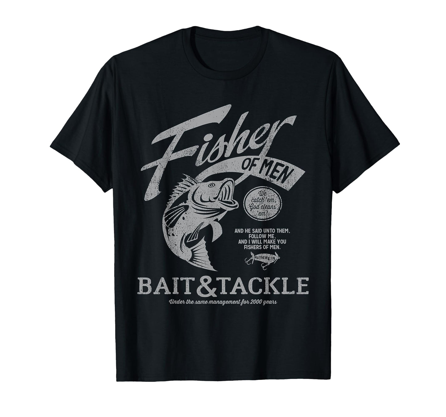 Fisher Of Men We Bait And Tackle Catch Fish God Christian T-Shirt