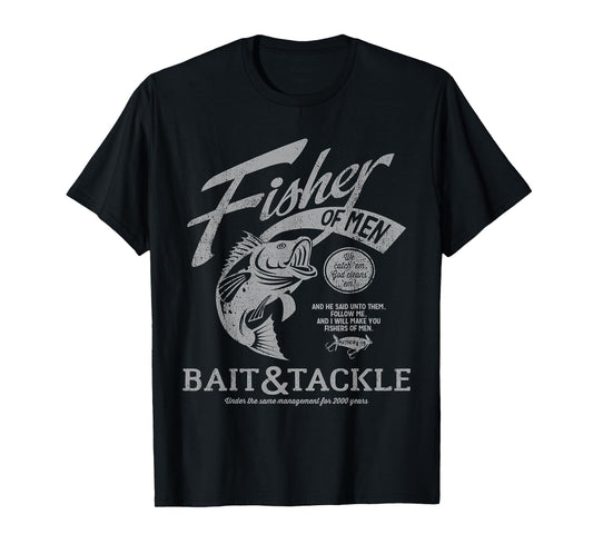 Fisher Of Men We Bait And Tackle Catch Fish God Christian T-Shirt