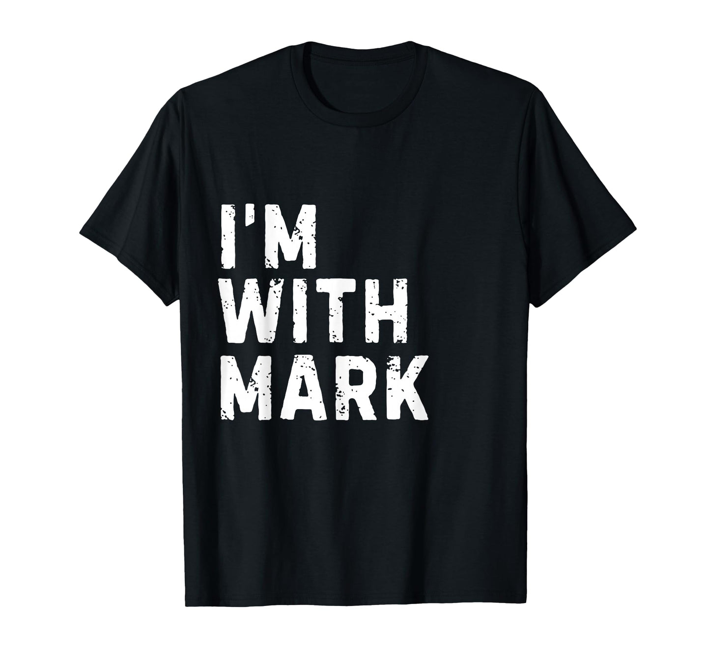 Funny Mark "I'm with Mark" Bachelor Mark Birthday Mark T-Shirt