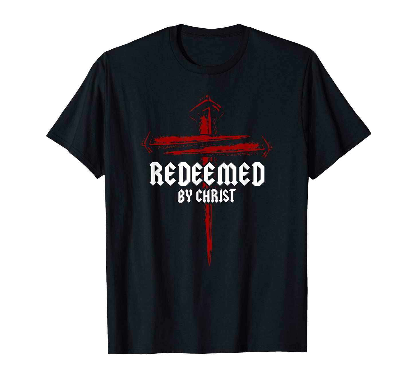 Redeemed by Christ Christian 3 Nails Cross Jesus Faith Bible T-Shirt