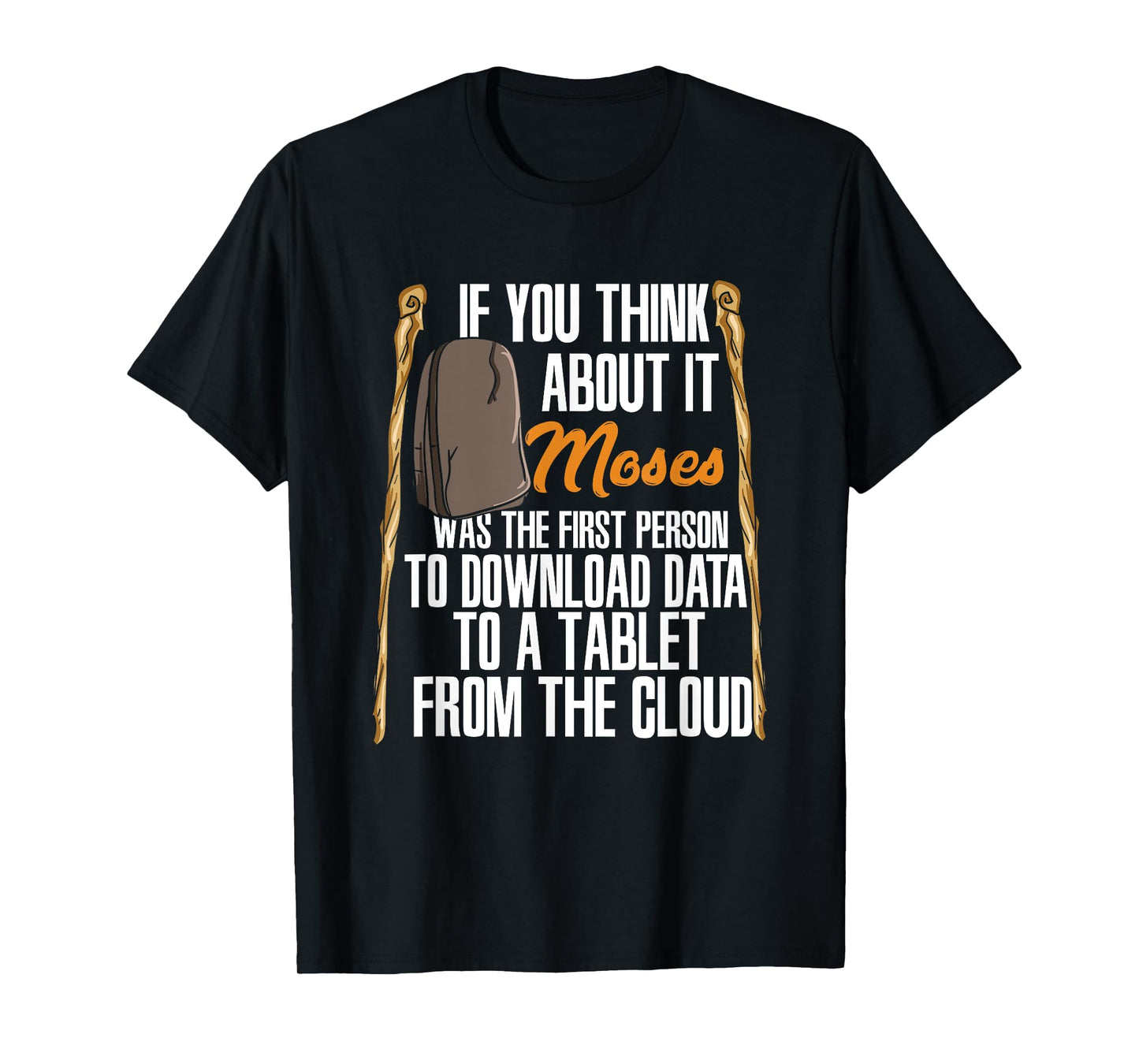 Moses Was The First Person With A Tablet I Funny Religious T-Shirt