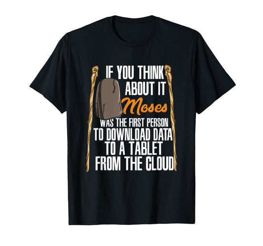 Moses Was The First Person With A Tablet I Funny Religious T-Shirt