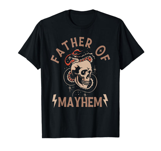 FATHER OF MAYHEM Funny design T-Shirt