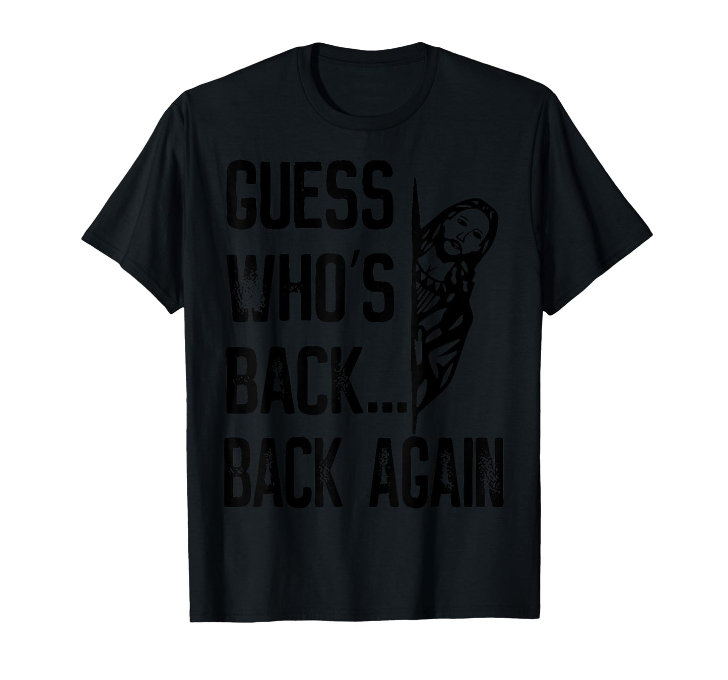 Guess Who's Back Back Again Easter Jesus Christ Christian T-Shirt