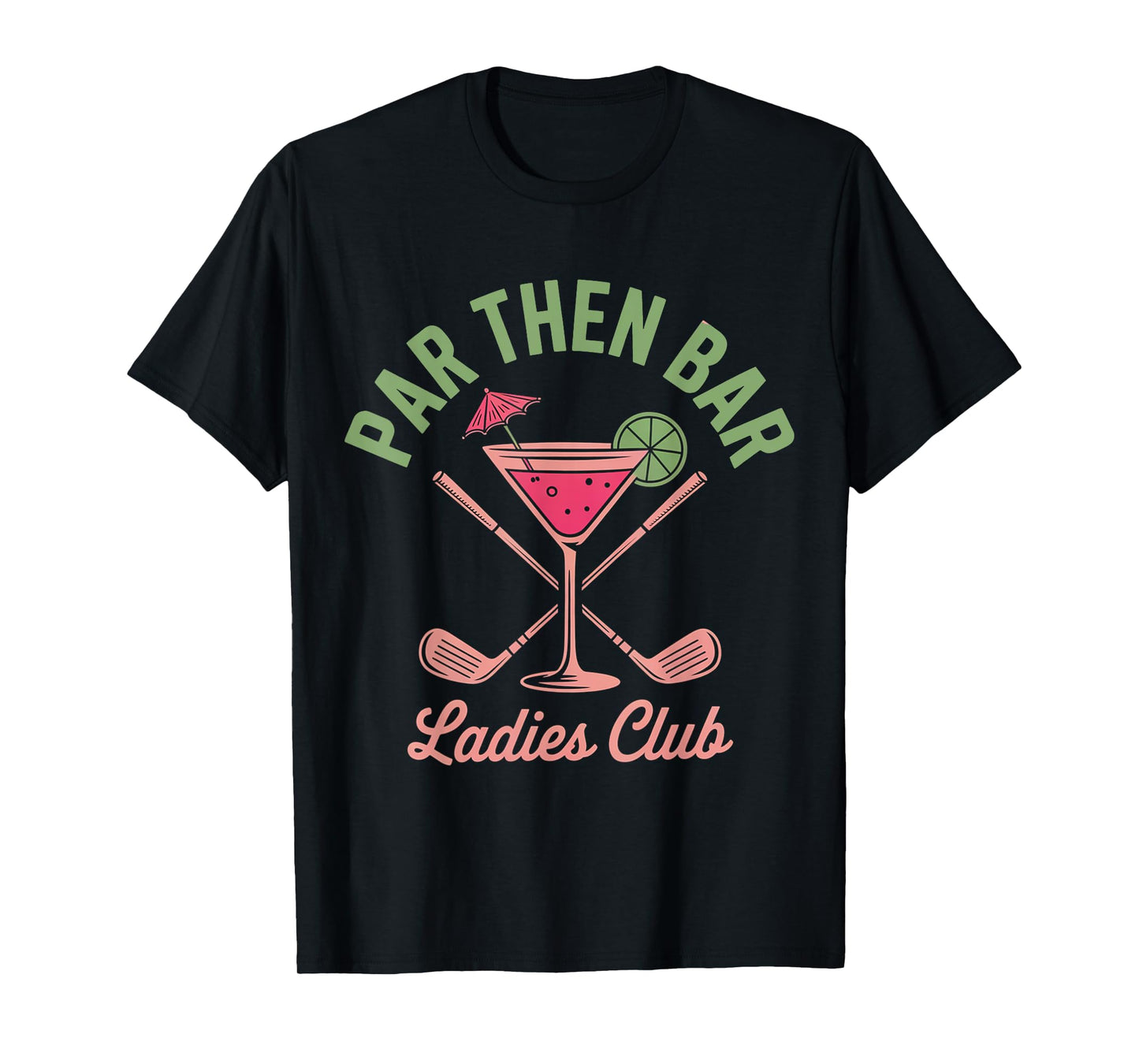 Par Then Bar Ladies Club Golf Cute Golfer Women T-Shirt
