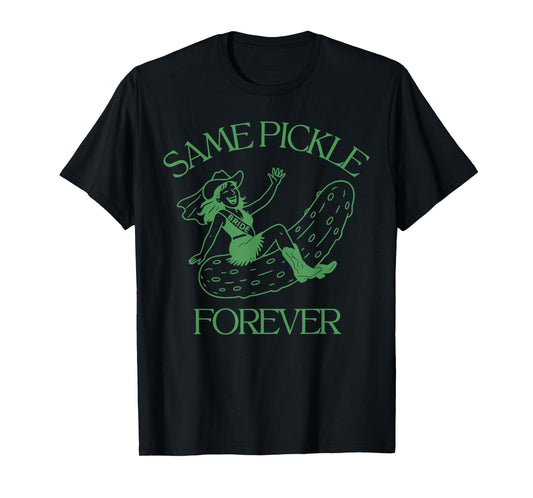 Same Pickle Forever Funny Food Meme Western Cowgirl T-Shirt
