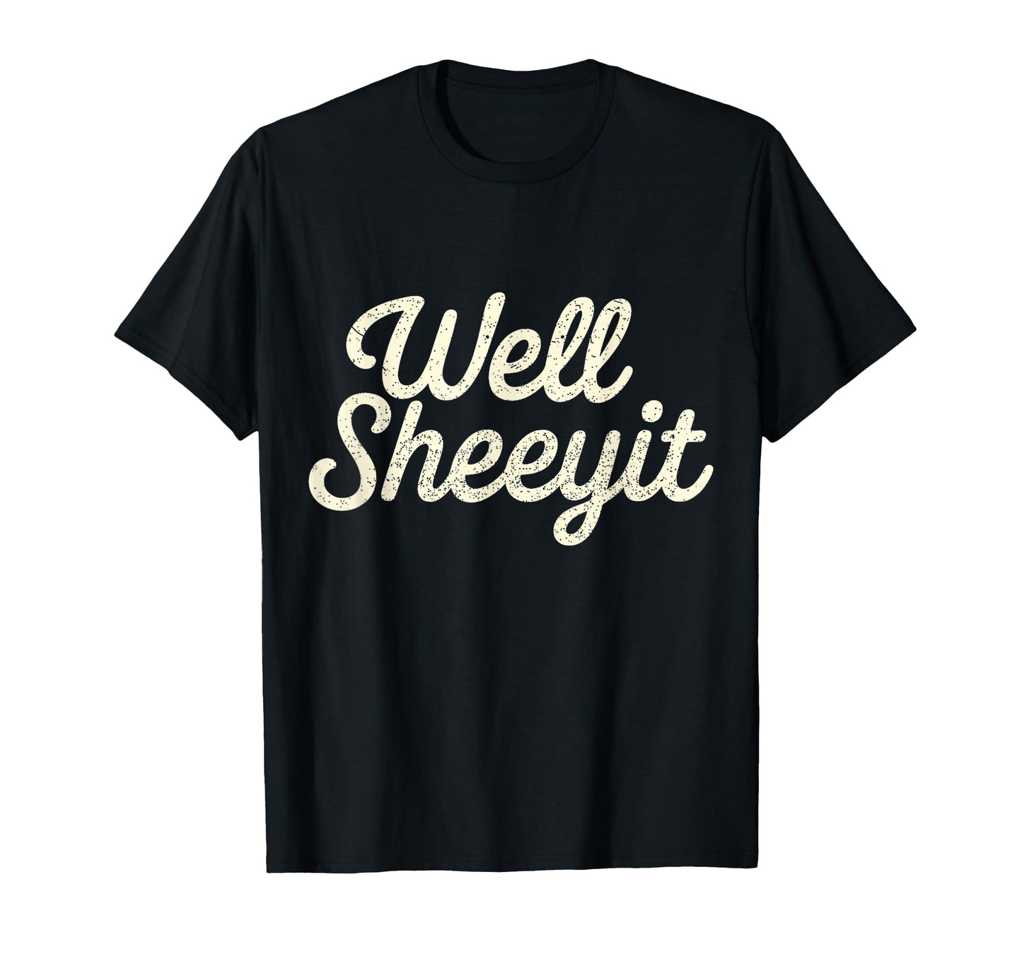 Funny Well Sheeyit Design T-Shirt