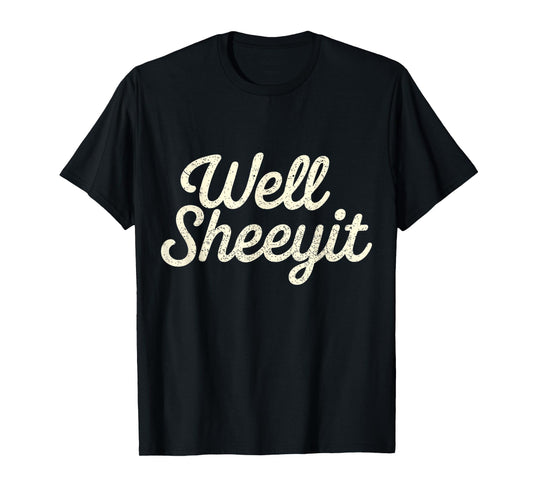 Funny Well Sheeyit Design T-Shirt