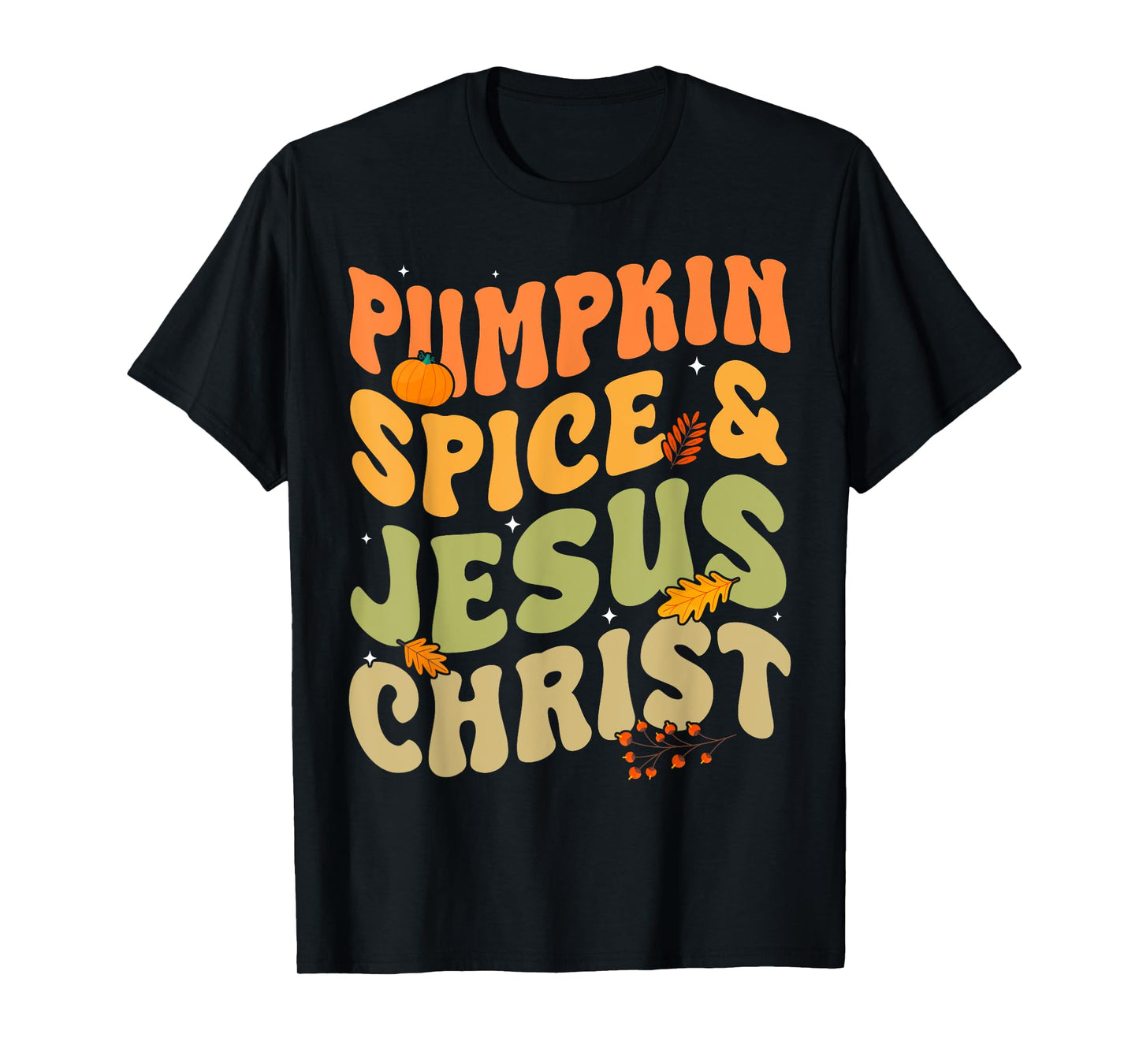 Pumpkin Spice & Jesus Christ for Faithful Autumn Lovers T-Shirt