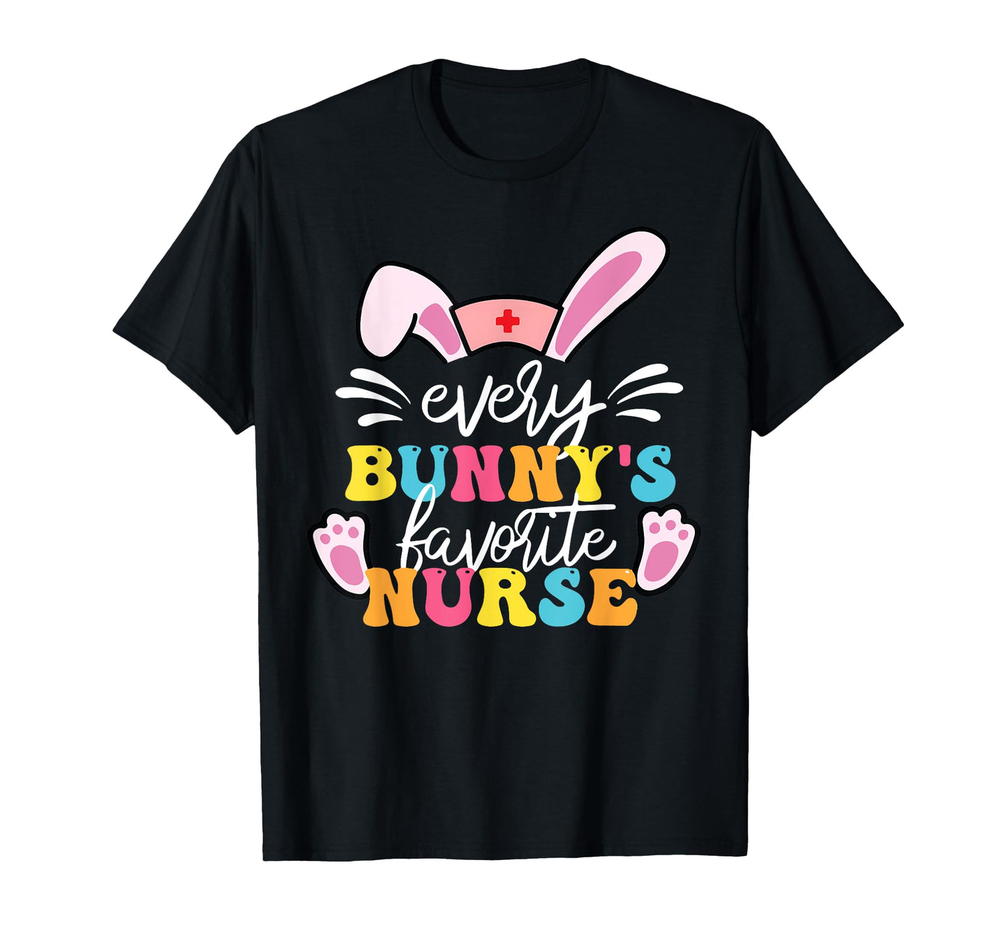 Every Bunny's Favorite Nurse Cute Easter Bunny Nurse Squad T-Shirt