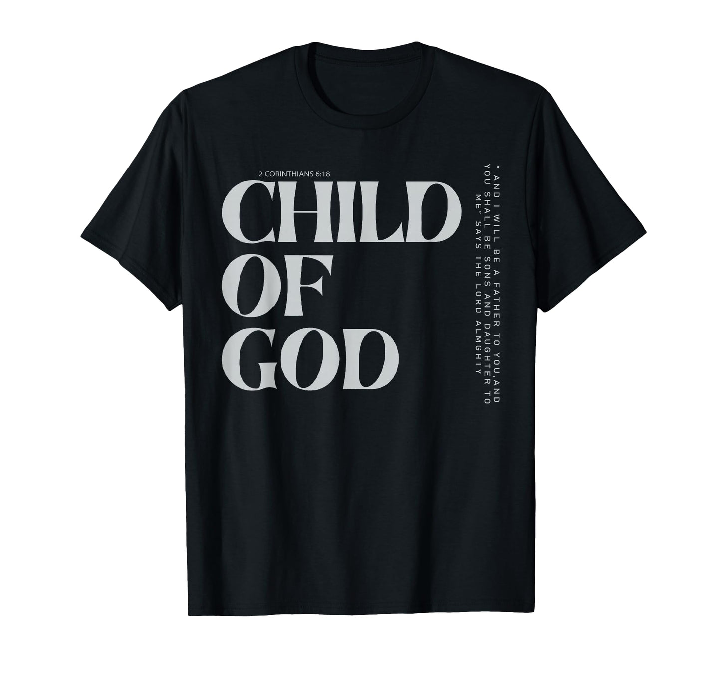 Child of God 2 Corinthians 6:18 Christian Apparel T-Shirt