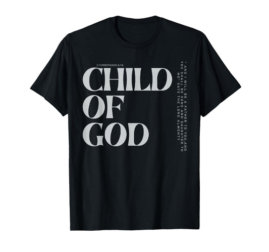 Child of God 2 Corinthians 6:18 Christian Apparel T-Shirt