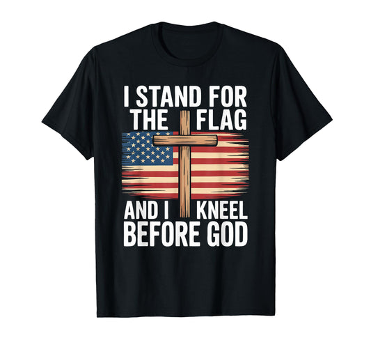 I Stand For The Flag I Kneel Before God Patriotic Christian T-Shirt