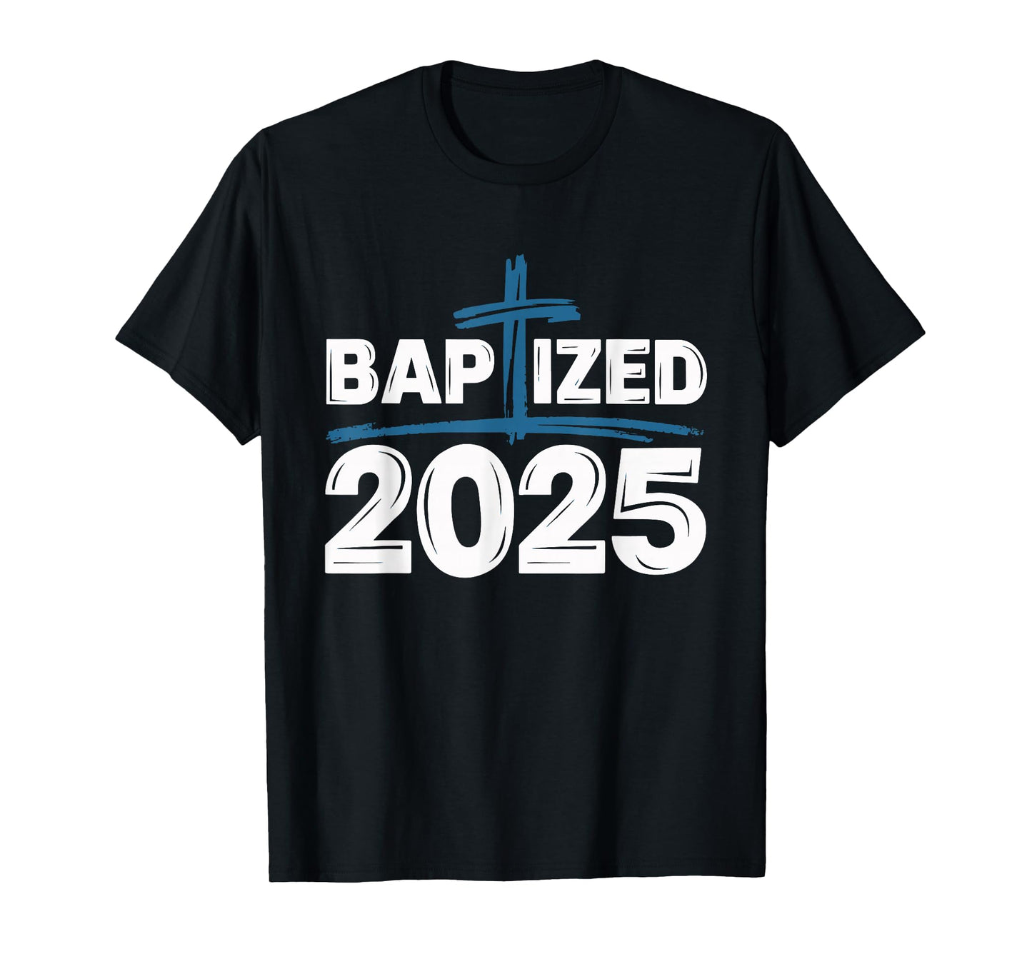 Baptized 2025 T-Shirt