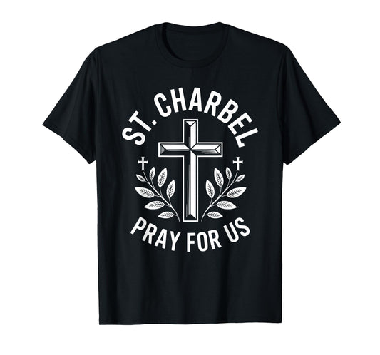St. Charbel Pray for Us Cross Maronite Catholic Faith T-Shirt