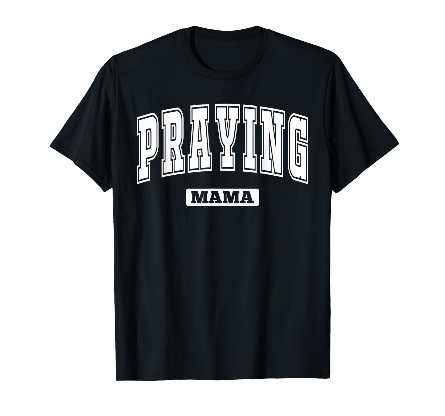 Praying Mama - Christian Mother Faith Religious Mom Women T-Shirt