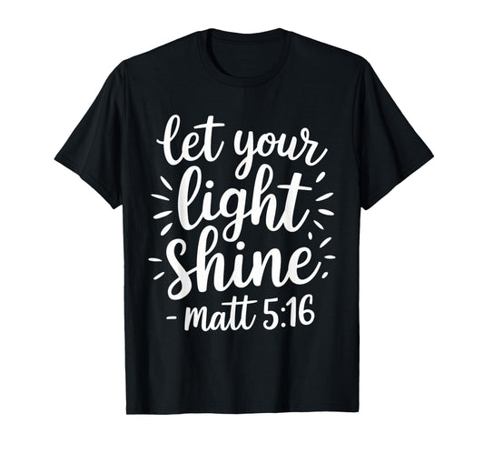 Let Your Light Shine Gospel Christian Pray Faith Bible Verse T-Shirt