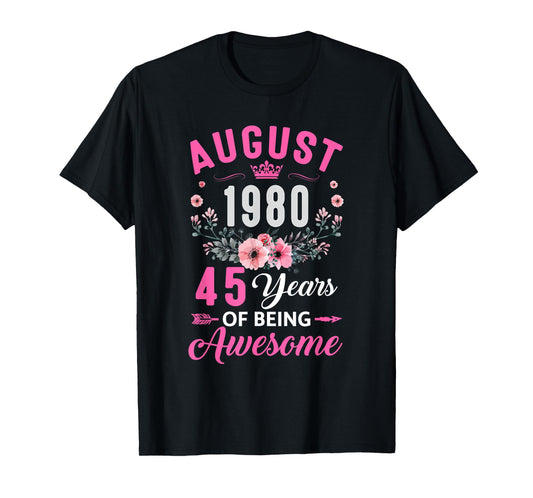 Awesome Since 1980 45 Years Old August 45Th Birthday Women T-Shirt