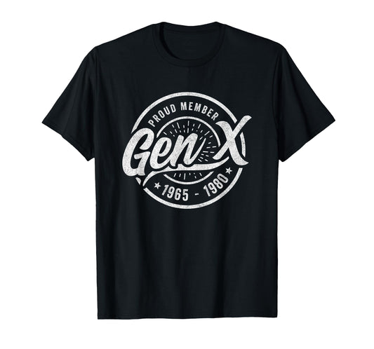 Gen X Proud Member - Generation X - Gen X T-Shirt