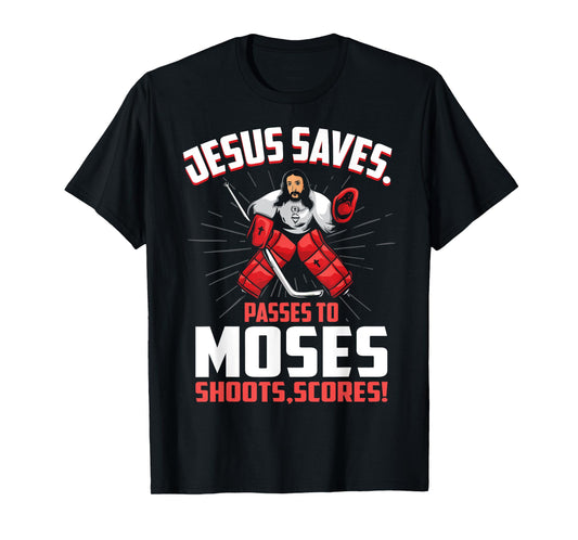Jesus Saves Hockey Goalie Passes Moses Funny Religious Sport T-Shirt