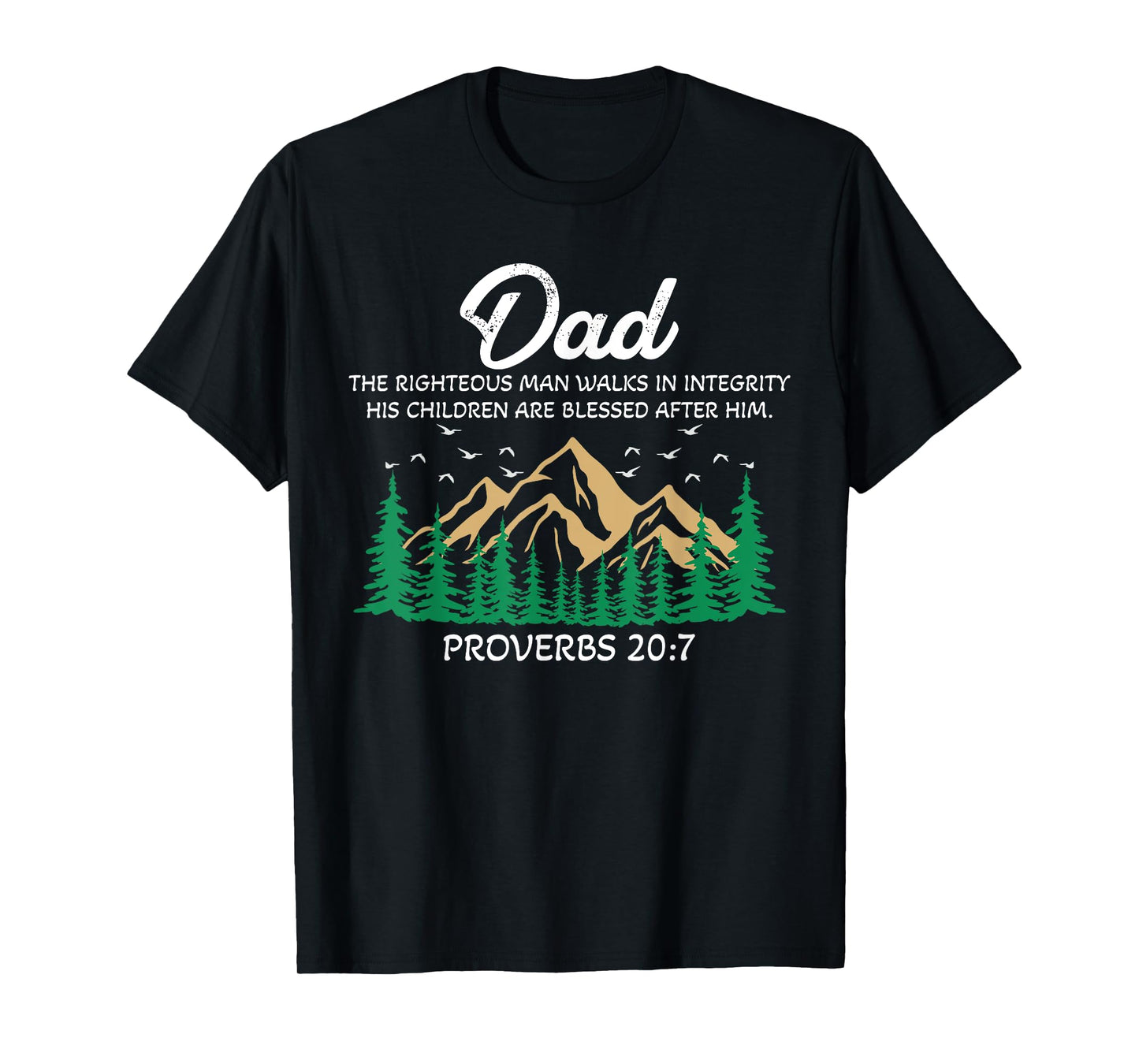 Christian Dad Religious Proverbs 20:7 Mountain Father's Day T-Shirt