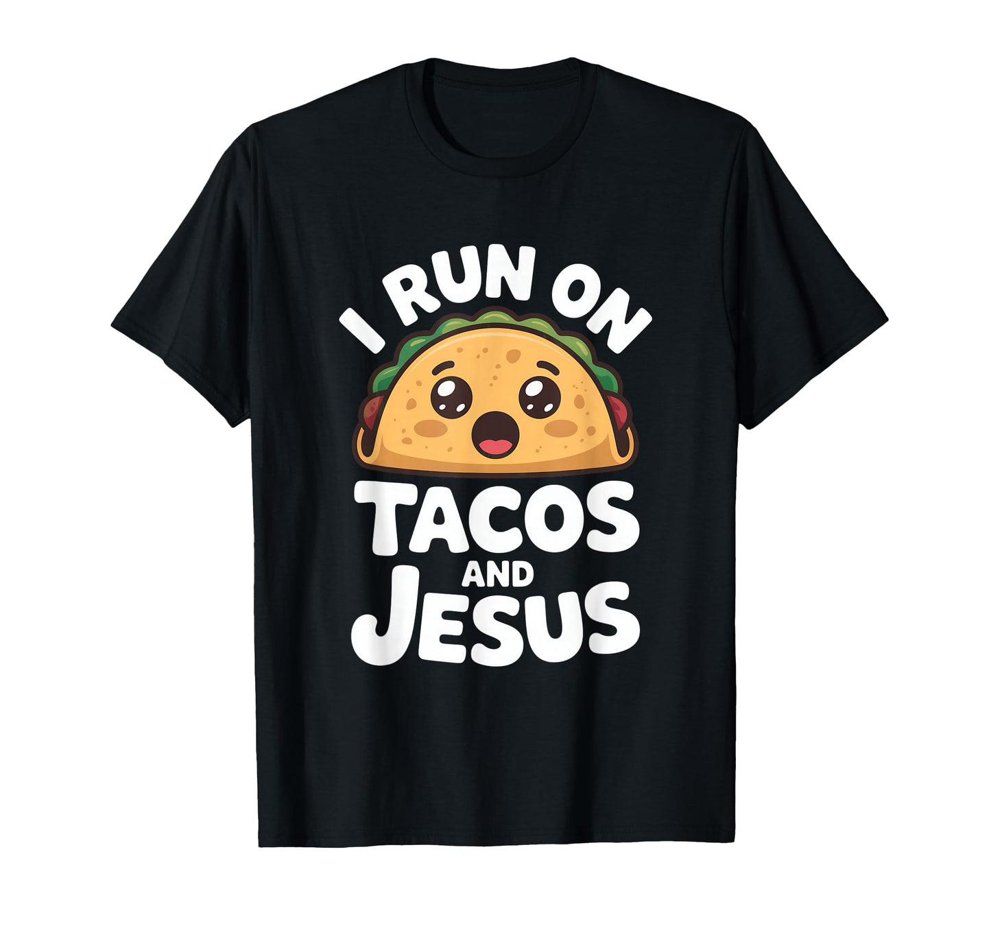 Funny Taco Lover I Run on Tacos and Jesus T-Shirt