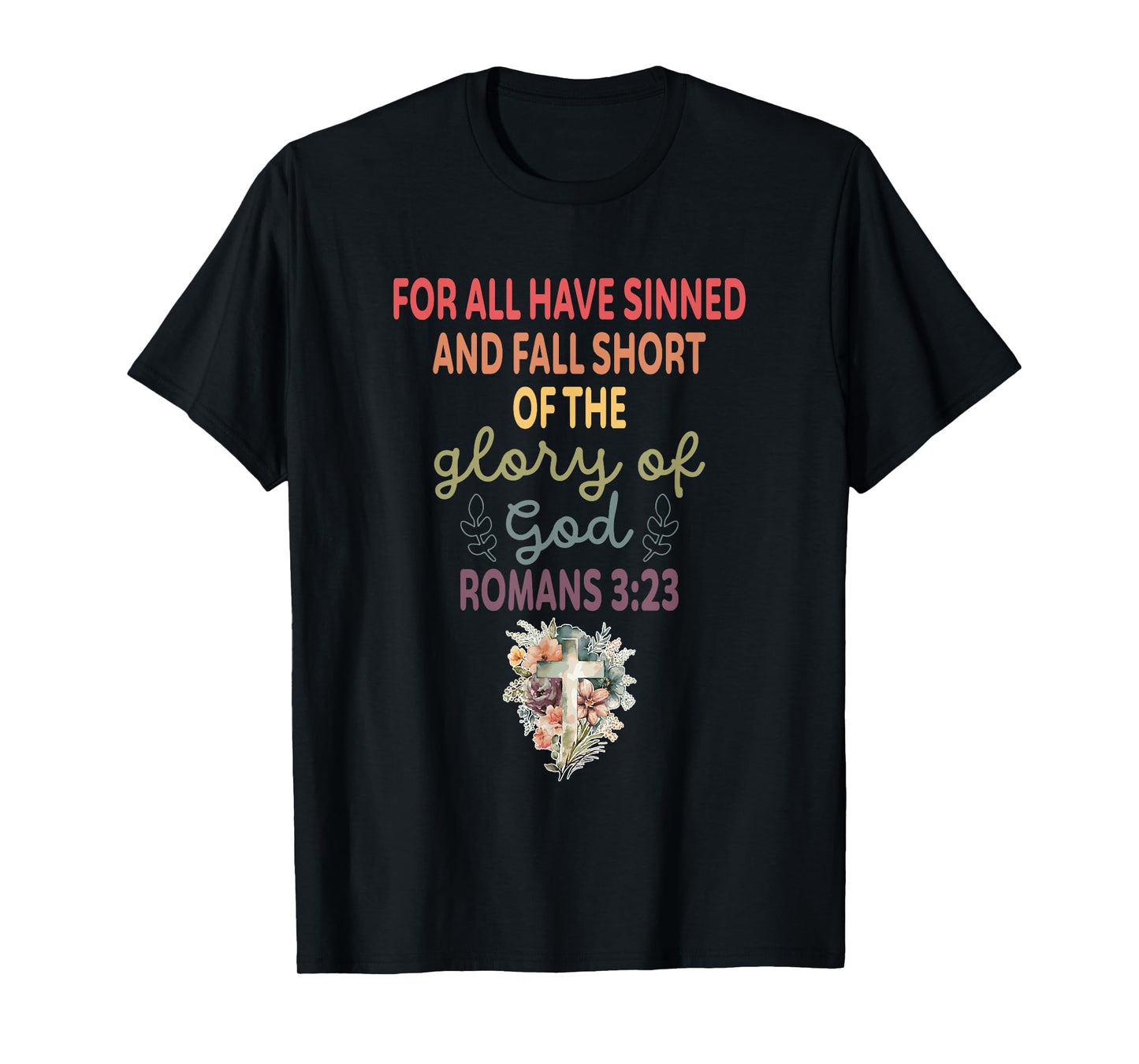 for All Have Sinned and Fall Short of The Glory of God T-Shirt