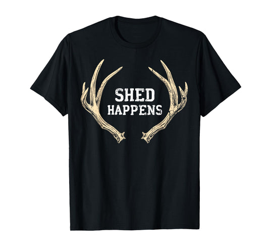 Shed Happens Buck Deer Hunter Joke Funny Deer Hunting T-Shirt