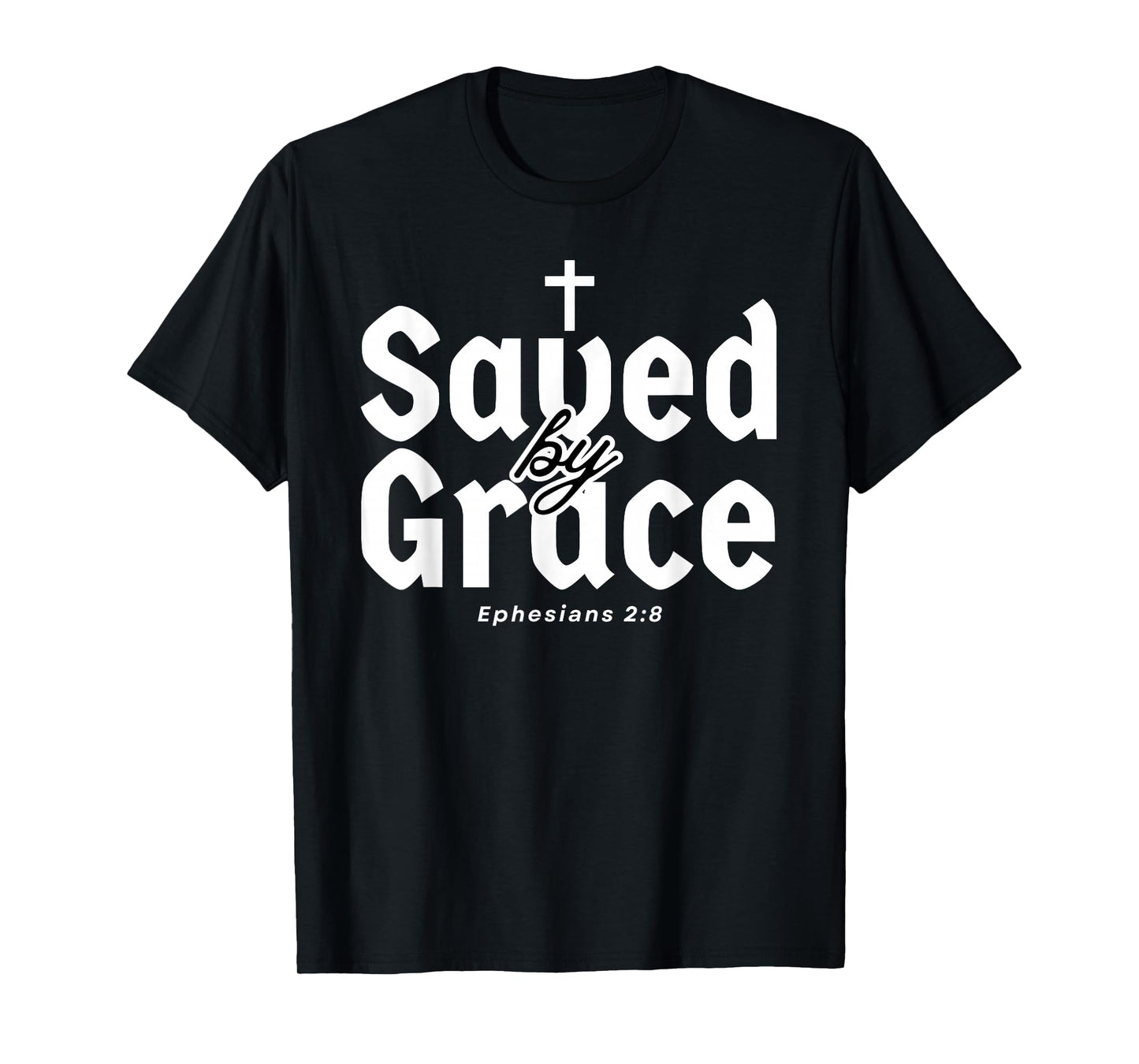 Saved by Grace Distressed Ephesians 2:8 Scripture Design T-Shirt
