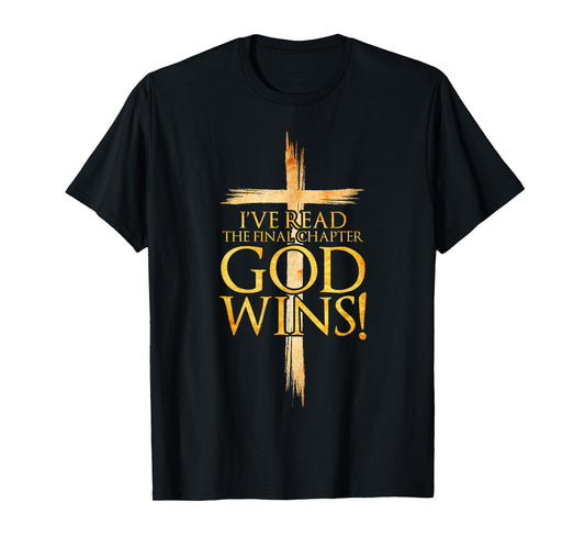I've Read the Final Chapter God Wins Christian Faith Cross T-Shirt