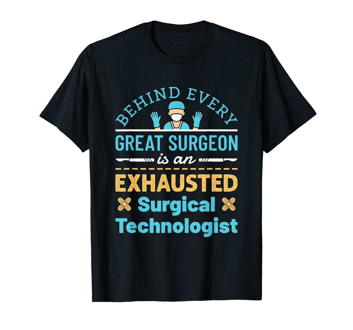 Surgical Technologist Scrub Tech Operating Room Exhausted T-Shirt