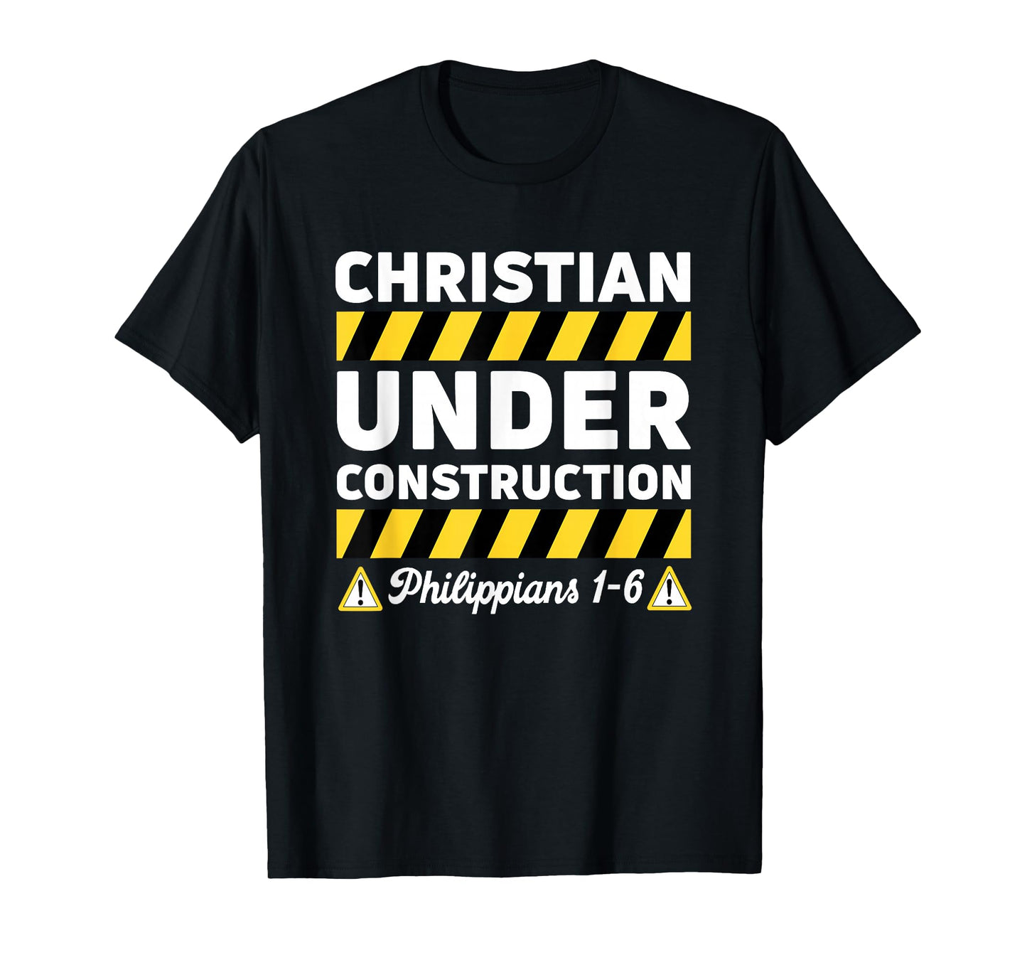 Funny Christian Under Construction Philippians 1-6 Spiritual T-Shirt