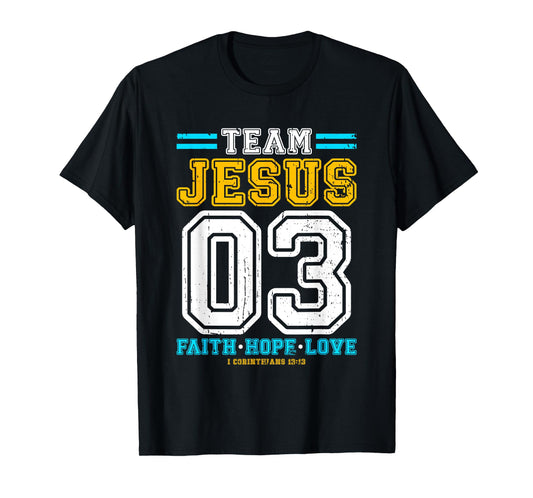 Christian - Team Jesus 03 Faith Hope Love T-Shirt